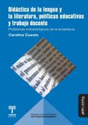 Did�ctica de la lengua y la literatura, pol�ticas educativas y trabajo docente