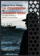 La confesi�n de Joaqu�n Grau