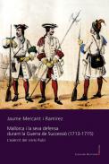 Mallorca i la seva defensa durant la Guerra de Successi� (1713-1715)