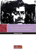 Las invenciones m�ticas de Felisberto Hern�ndez