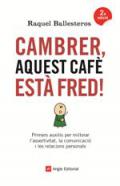 Cambrer, aquest caf� est� fred!