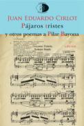 P�jaros tristes y otros poemas a Pilar Bayona