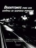 Doxatismos para una est�tica en suspenso perpetuo