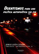 Doxatismos para una pol�tica autopoi�tica sin fin