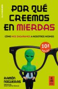 Por qu� creemos en mierdas