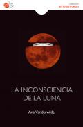 La inconscienca de la luna