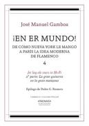 �En er mundo! : de c�mo Nueva York le mang� a Par�s la idea moderna de flamenco, 4