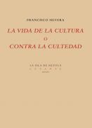 La vida de la cultura o contra la cultedad