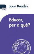 Educar, per a qu�?