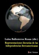 Representaciones literarias de las independencias iberoamericanas