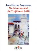 Yo fui un arrabal de Trujillo en 1418