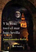 Y la luna toc� el mar bajo Sevilla