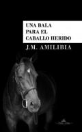 Una bala para el caballo herido