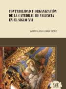 Contabilidad y organizaci�n de la Catedral de Valencia en el siglo XVI