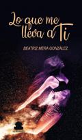 Lo que me lleva a ti