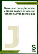 Derecho al honor, intimidad y propia imagen en relaci�n con las nuevas tecnolog�as