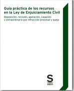 Guia pr�ctica de los recursos en la Ley de enjuiciamiento civil