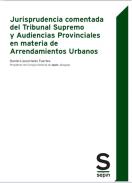 Jurisprudencia comentada del Tribunal Supremo y Audiencias Provinciales en materia de arrendamientos urbanos