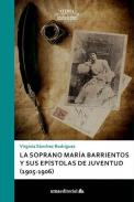 La soprano Mar�a Barrientos y sus ep�stolas de juventud (1905-1906)