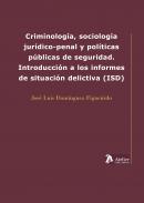 Criminolog�a, sociolog�a jur�dico-penal y pol�ticas p�blicas de seguridad