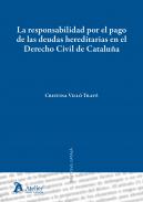 La responsabilidad por el pago de las deudas hereditarias en el Derecho civil de Catalu�a