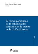 El nuevo paradigma de la solvencia del consumidor de cr�dito en la Uni�n Europea