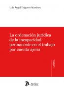La ordenaci�n jur�dica de la incapacidad permanente en el trabajo por cuenta ajena