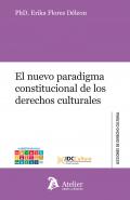 El nuevo paradigma constitucional de los derechos culturales
