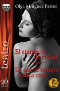 El atardecer de cristal ; Lo que el tiempo nunca cur�