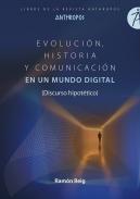 Evoluci�n, historia y comunicaci�n en un mundo digital