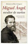 Miguel �ngel, escultor de sue�os