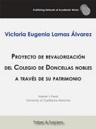 Proyecto de revalorizaci�n del Colegio de Doncellas nobles a trav�s de su patrimonio