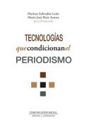 Tecnolog�as que condicionan el periodismo