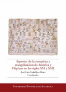 Aspectos de la conquista y evangelizaci�n de Am�rica y Filipinas en los siglos XVI y XVII