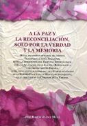 A la paz y la reconciliaci�n, solo por la verdad y la memoria