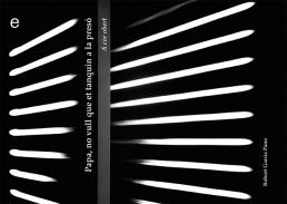 Papa, no vull que et tanquin a la pres�