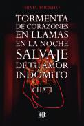 Tormenta de corazones en llamas en la noche salvaje de tu coraz�n ind�mito (CHATI)