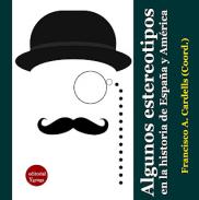 Algunos estereotipos en la historia de Espa�a y Am�rica