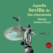 Aquella Sevilla de los cincuenta