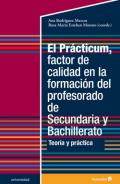 El Pr�cticum, factor de calidad en la formaci�n del profesorado de Secundaria y Bachillerato