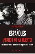 Espa�oles, �Franco no ha muerto!