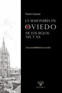 La masoner�a en Oviedo de los siglos XIX y XX