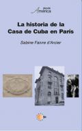 La historia de la Casa de Cuba en Par�s