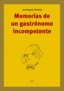 Memorias de un gastr�nomo incompetente