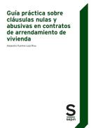 Gu�a pr�ctica sobre cl�usulas nulas y abusivas en contratos de arrendamiento de vivienda