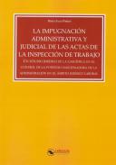 La impugnaci�n administrativa y judicial de las actas de la Inspecci�n de Trabajo
