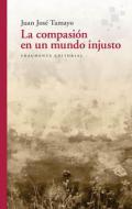 La compasi�n en un mundo injusto