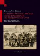 La repressi� feixista a Mallorca durant la Guerra Civil i la postguerra (1936-1945)