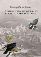 La corrupci�n municipal en la Castilla del siglo XVIII