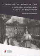El obispo Anselmo G�mez de la Torre y la siller�a del coro de la catedral de Tui (1689-1720)